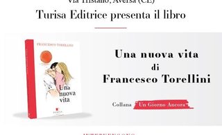Presentazione del libro “Una nuova vita” di Francesco Torellini