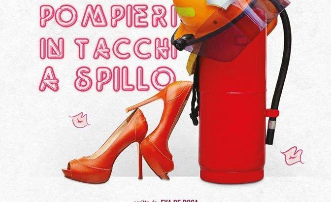 POMPIERI IN TACCHI A SPILLO con la compagnia ‘Le maschere del Vesuvio’ al Teatro Re Nasone