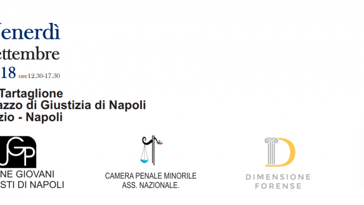 GIUSTIZIA, DOMANI 21/09 A NAPOLI INCONTRO-DIBATTITO ‘VERSO LA RIFORMA DELLA LEGISLAZIONE PENALE MINORILE’