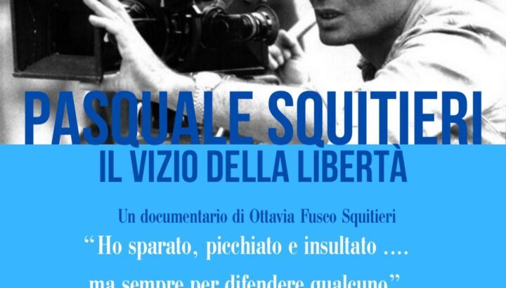 “Il vizio della libertà”, il documentario di Pasquale Squitieri